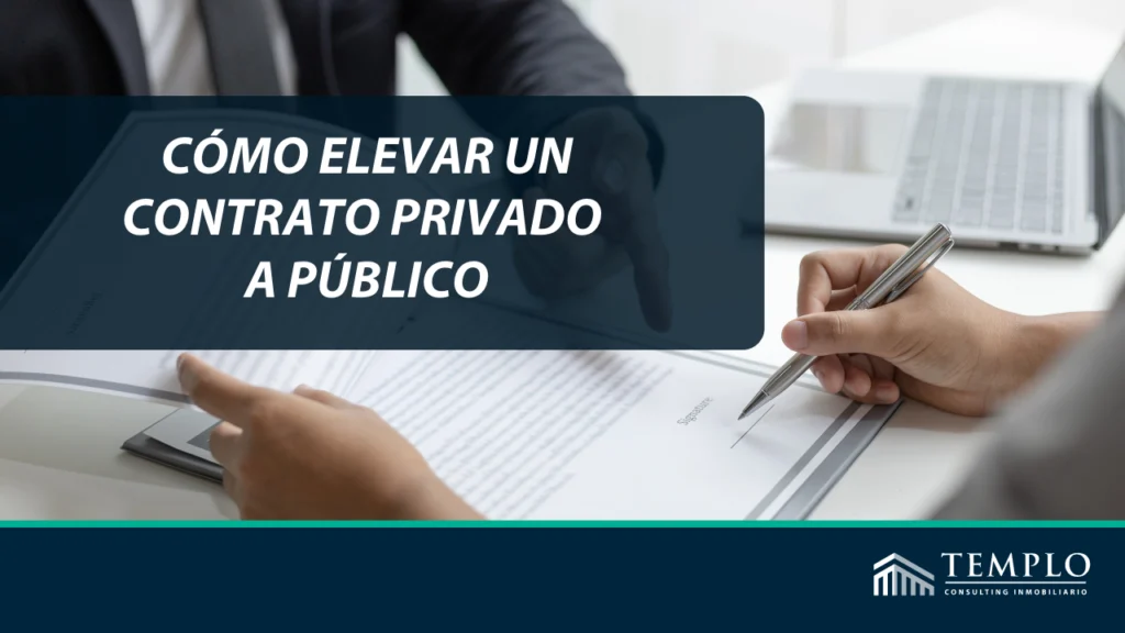 ¿Cómo elevar un contrato privado a público?