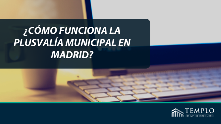 ¿Cómo funciona la plusvalía municipal en Madrid?