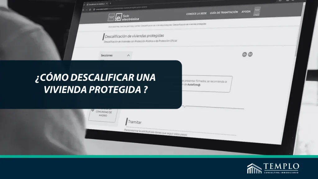 Descalificar una Vivienda Protegida en Madrid Paso a Paso