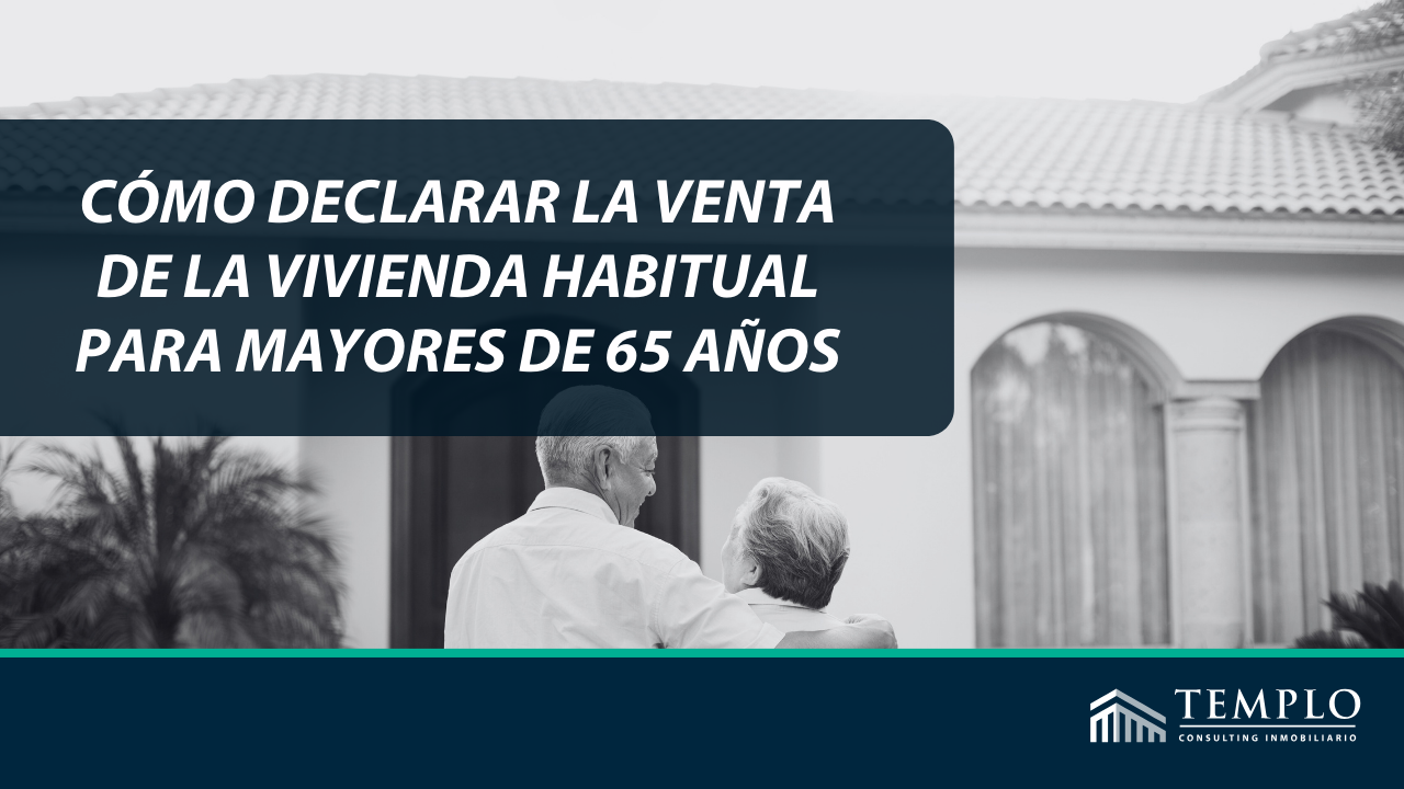 Exenciones en venta de vivienda habitual para mayores de 65 años