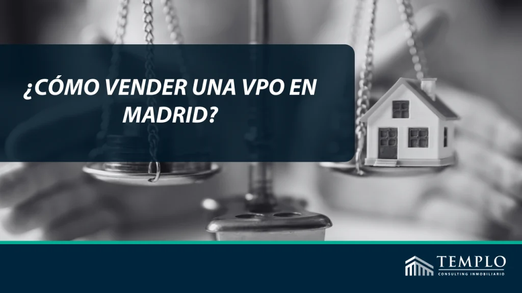Descubre cómo llevar a cabo la venta de tu Vivienda de Protección Oficial (VPO) en Madrid de manera eficiente y legal.