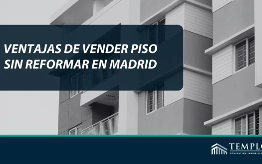 Ventajas de vender piso sin reformar en Madrid