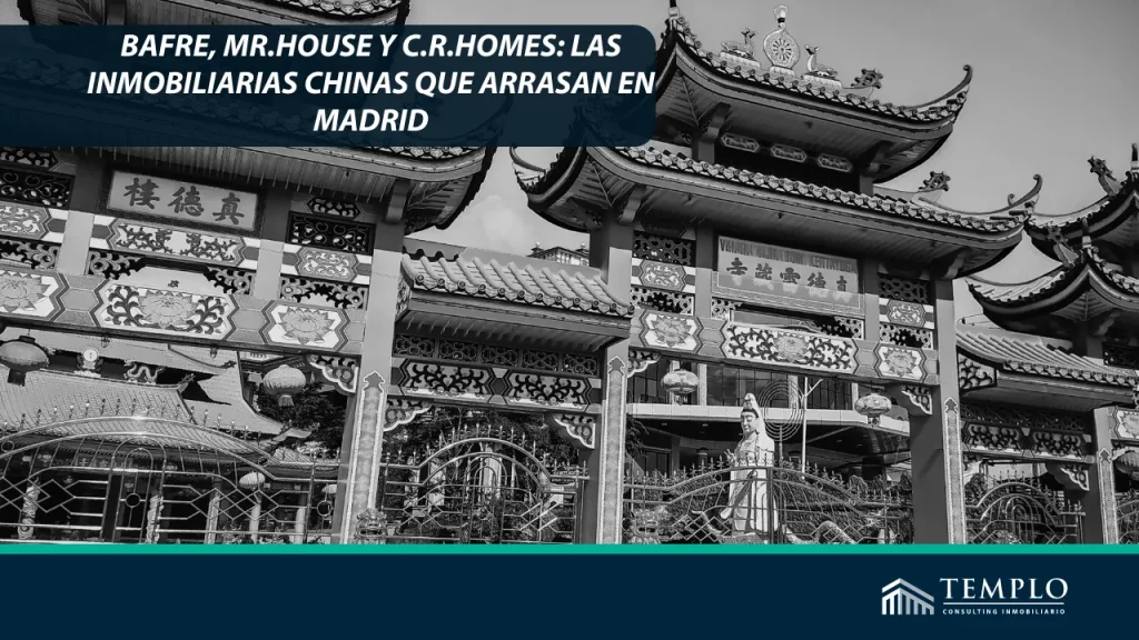 "Bafre, Mr. House y C.R.Homes: Las Inmobiliarias Chinas Transformando el Paisaje Urbano de Madrid"