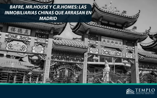 "Bafre, Mr. House y C.R.Homes: Las Inmobiliarias Chinas Transformando el Paisaje Urbano de Madrid"
