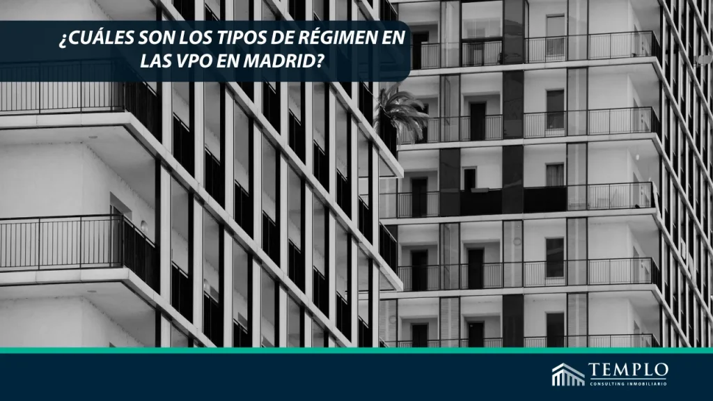 En Madrid, las Viviendas de Protección Oficial (VPO) están sujetas a diferentes regímenes que regulan su acceso, precio y condiciones de ocupación.