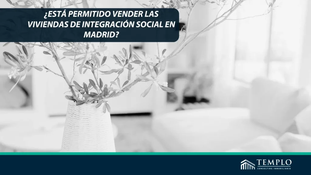 ¿Cuál es la normativa sobre la venta de Viviendas de Integración Social en Madrid?