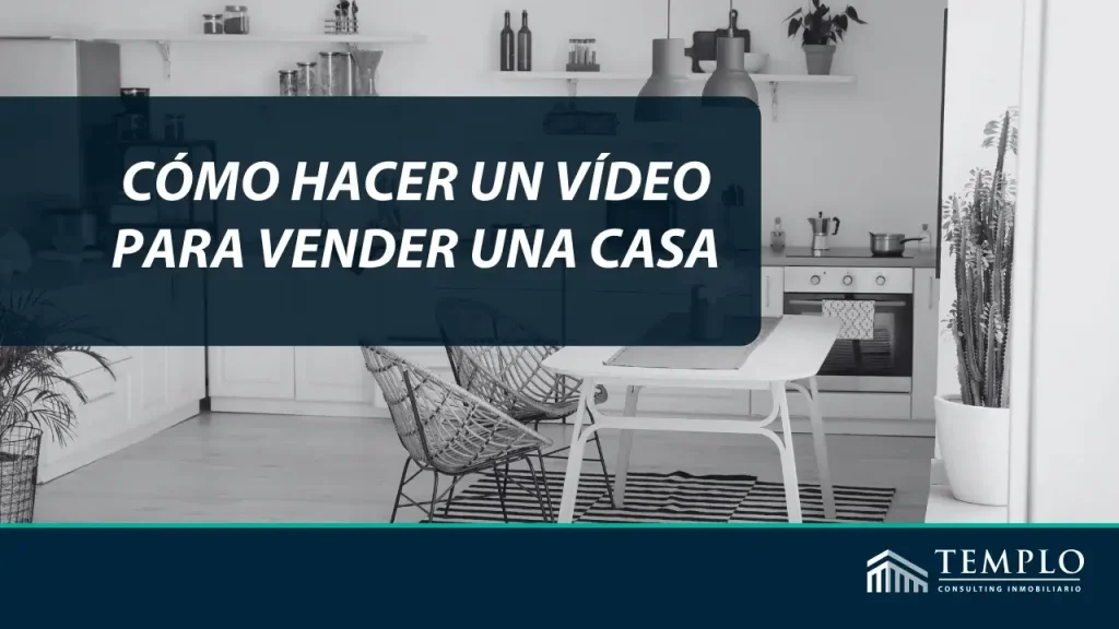 Cómo hacer un vídeo para vender un piso