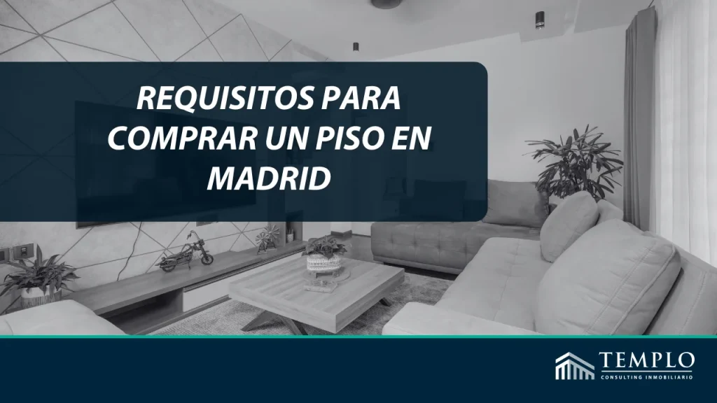 Requisitos para comprar un piso en Madrid Guía completa